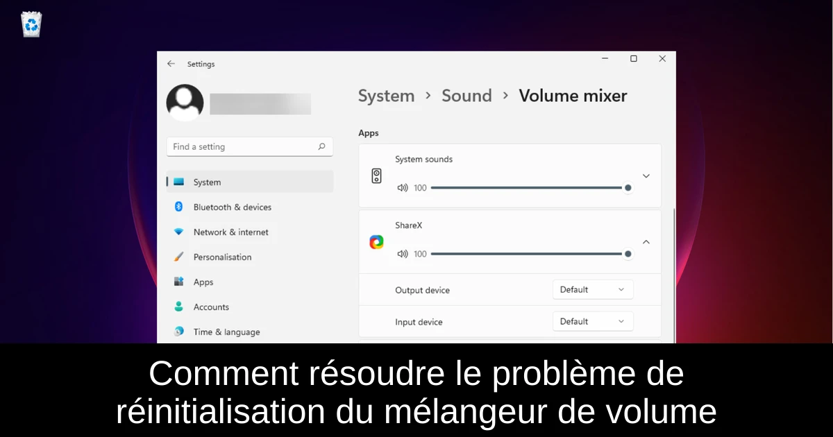 Comment résoudre le problème de réinitialisation du mélangeur de volume