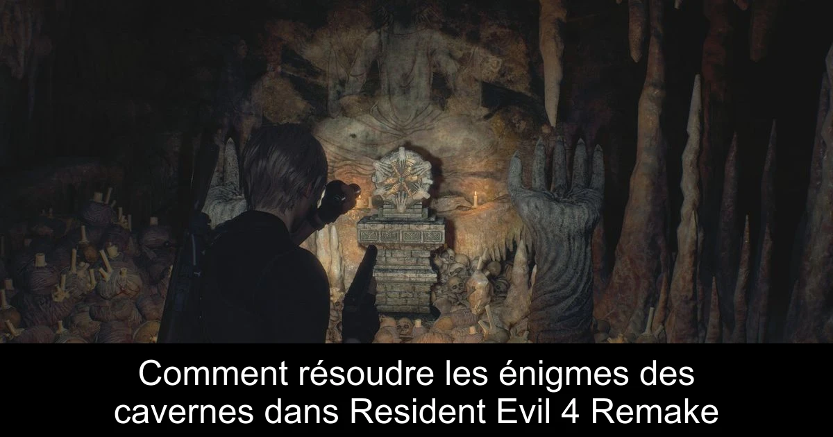 Comment résoudre les énigmes des cavernes dans Resident Evil 4 Remake