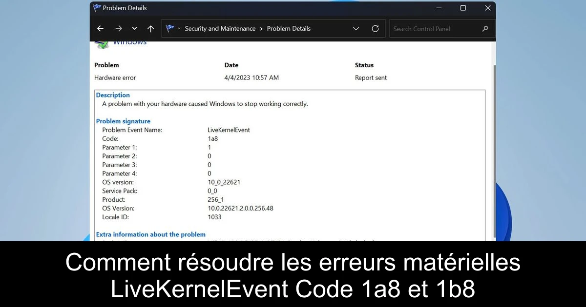 Comment résoudre les erreurs matérielles LiveKernelEvent Code 1a8 et 1b8