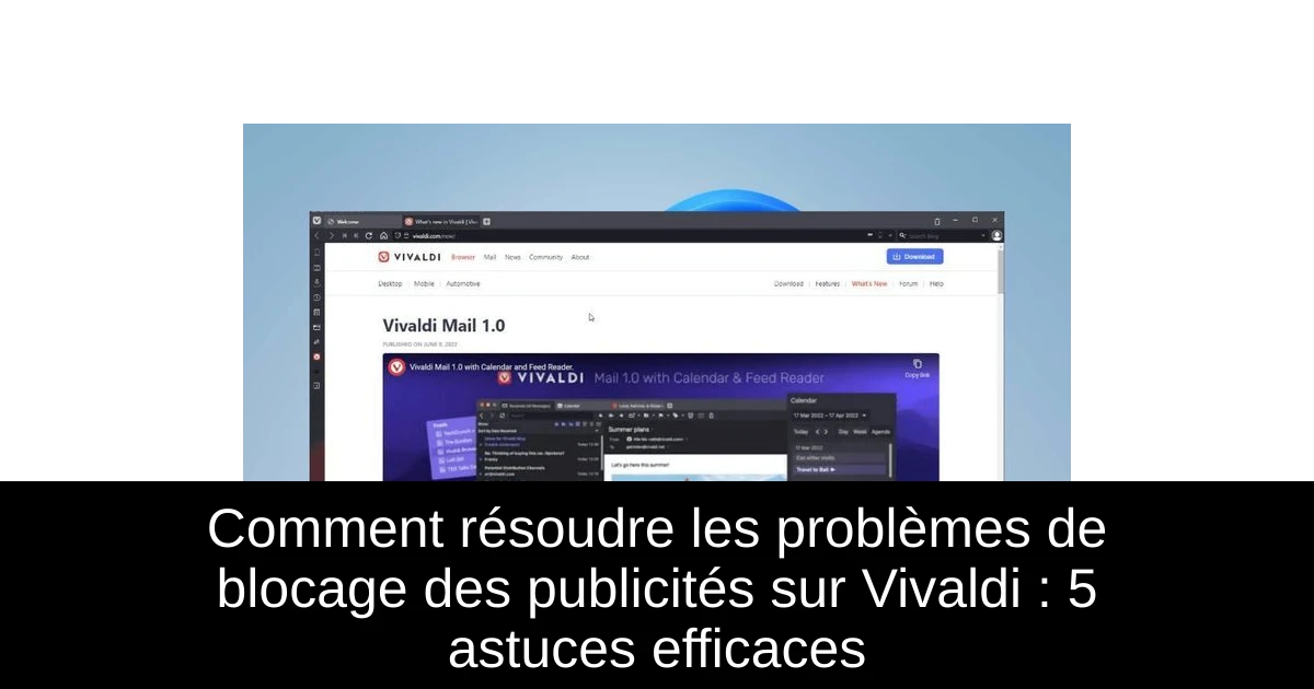 Comment résoudre les problèmes de blocage des publicités sur Vivaldi : 5 astuces efficaces
