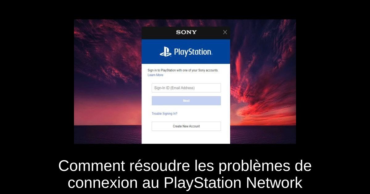 Comment résoudre les problèmes de connexion au PlayStation Network