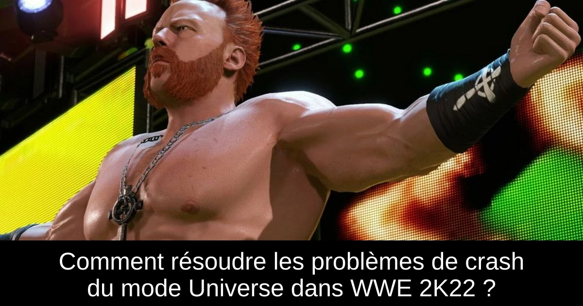 Comment résoudre les problèmes de crash du mode Universe dans WWE 2K22 ?