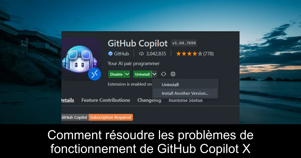 Comment résoudre les problèmes de fonctionnement de GitHub Copilot X
