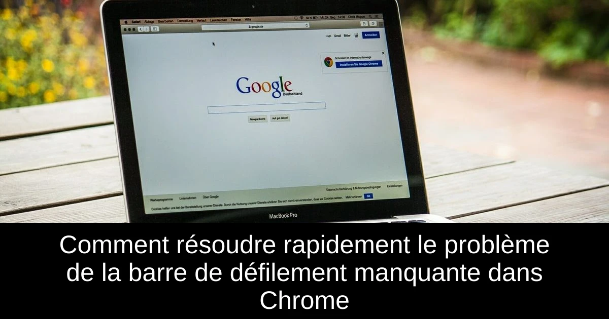 Comment résoudre rapidement le problème de la barre de défilement manquante dans Chrome