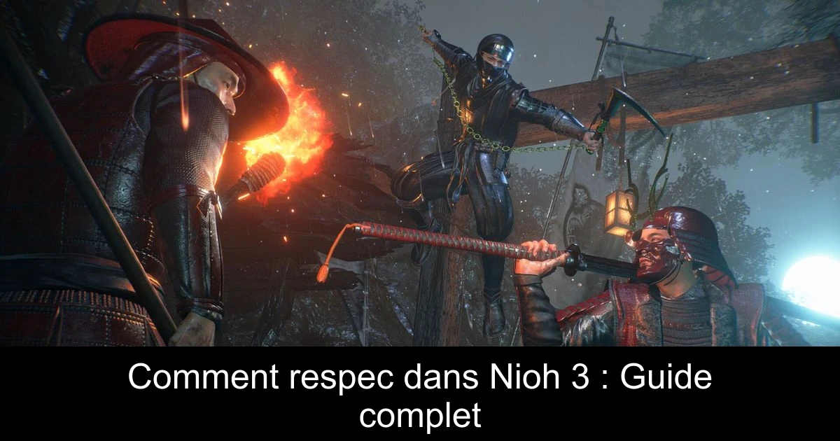 Comment respec dans Nioh 3 : Guide complet