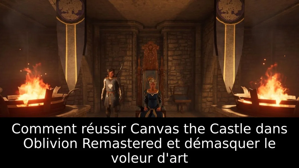 Comment réussir Canvas the Castle dans Oblivion Remastered et démasquer le voleur d'art