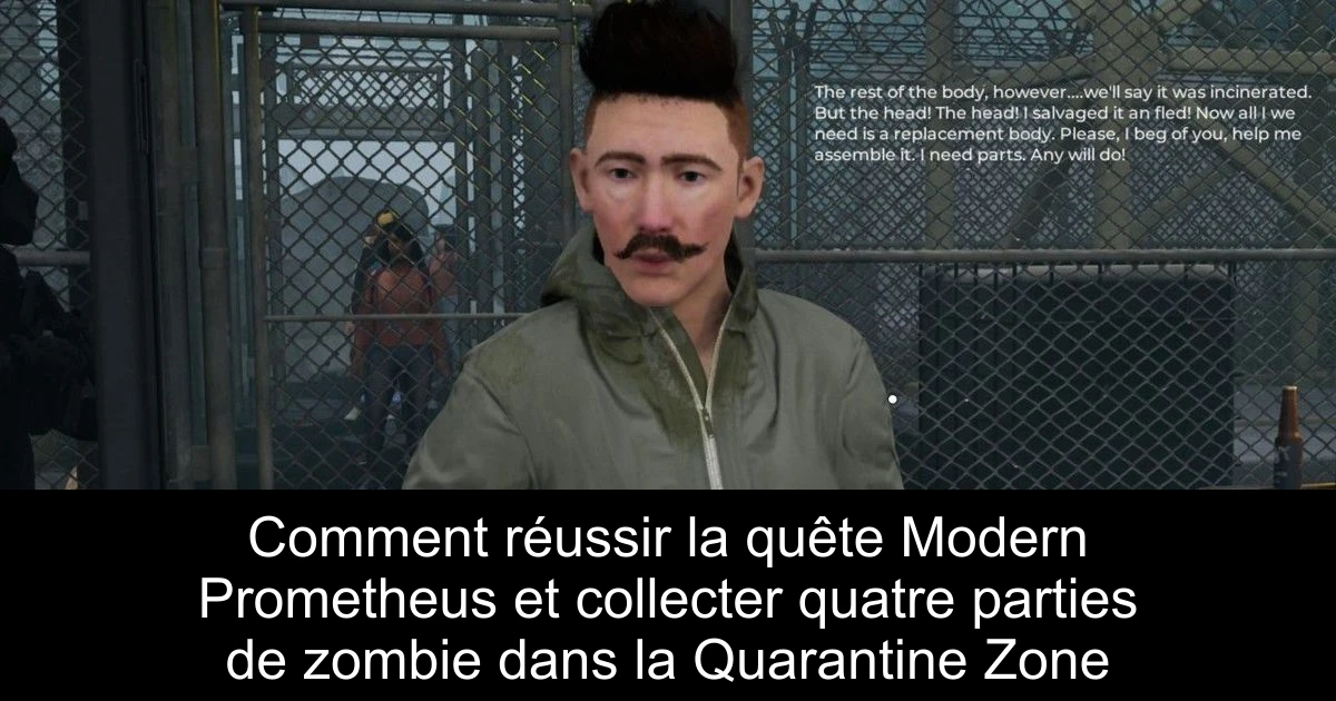 Comment réussir la quête Modern Prometheus et collecter quatre parties de zombie dans la Quarantine Zone