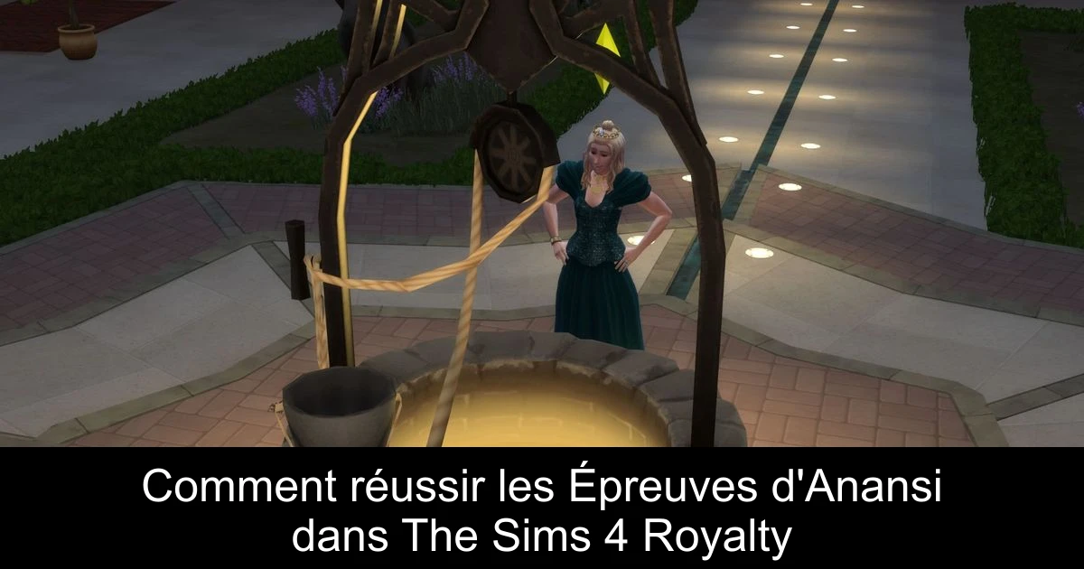 Comment réussir les Épreuves d'Anansi dans The Sims 4 Royalty & Legacy