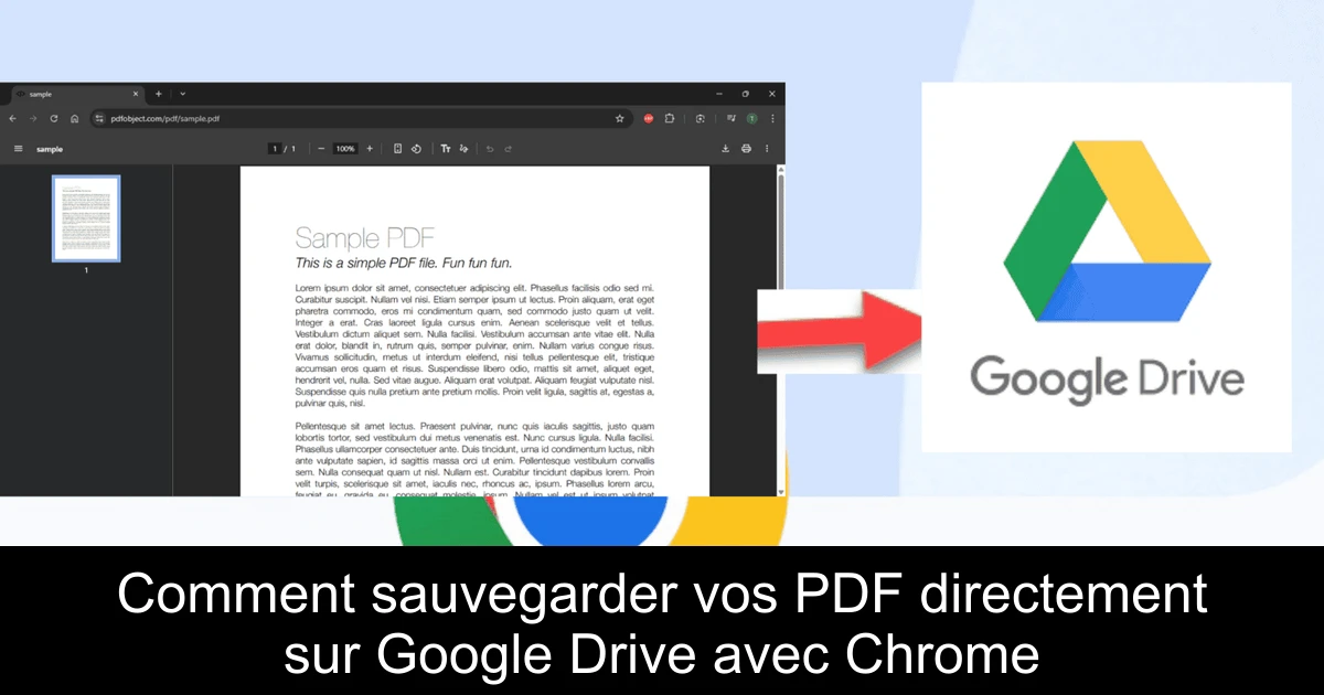 Comment sauvegarder vos PDF directement sur Google Drive avec Chrome