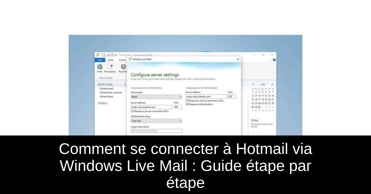 Comment se connecter à Hotmail via Windows Live Mail : Guide étape par étape
