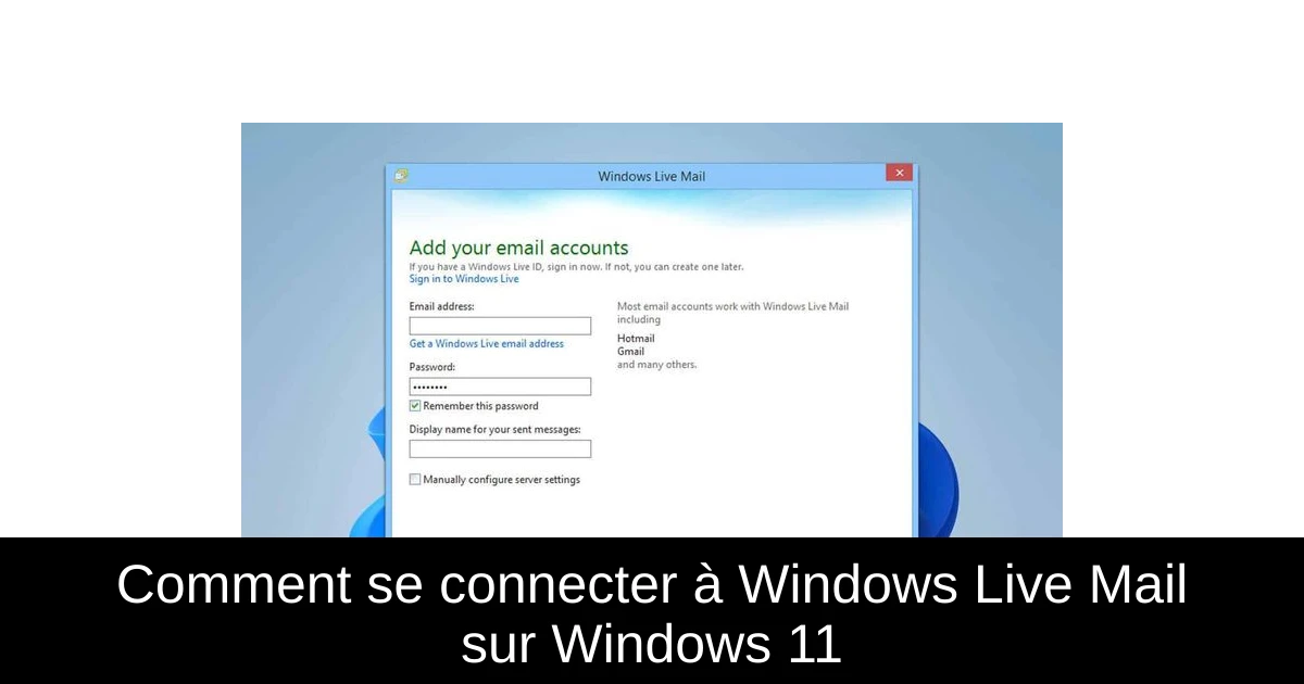 Comment se connecter à Windows Live Mail sur Windows 11
