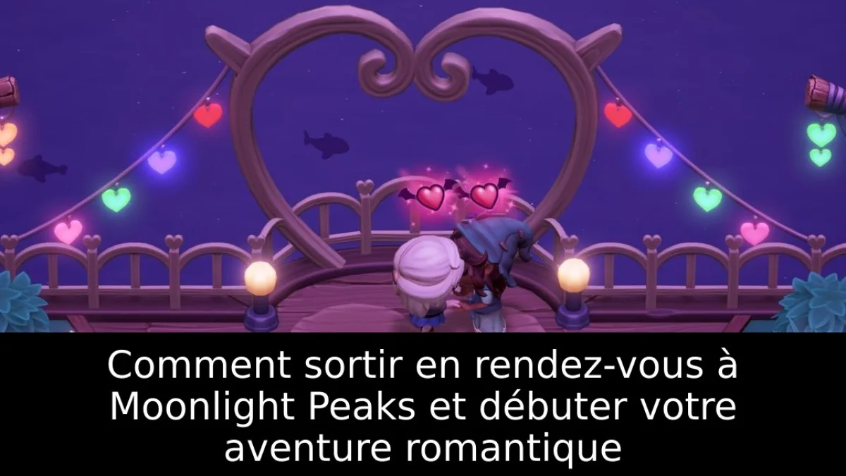 Comment sortir en rendez-vous à Moonlight Peaks et débuter votre aventure romantique
