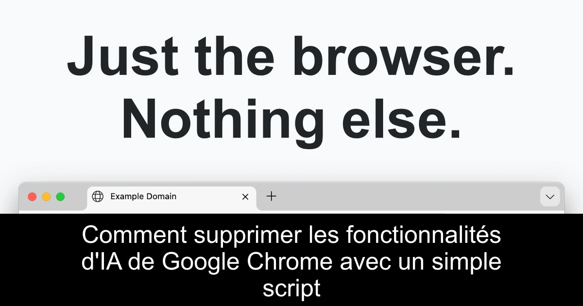 Comment supprimer les fonctionnalités d'IA de Google Chrome avec un simple script