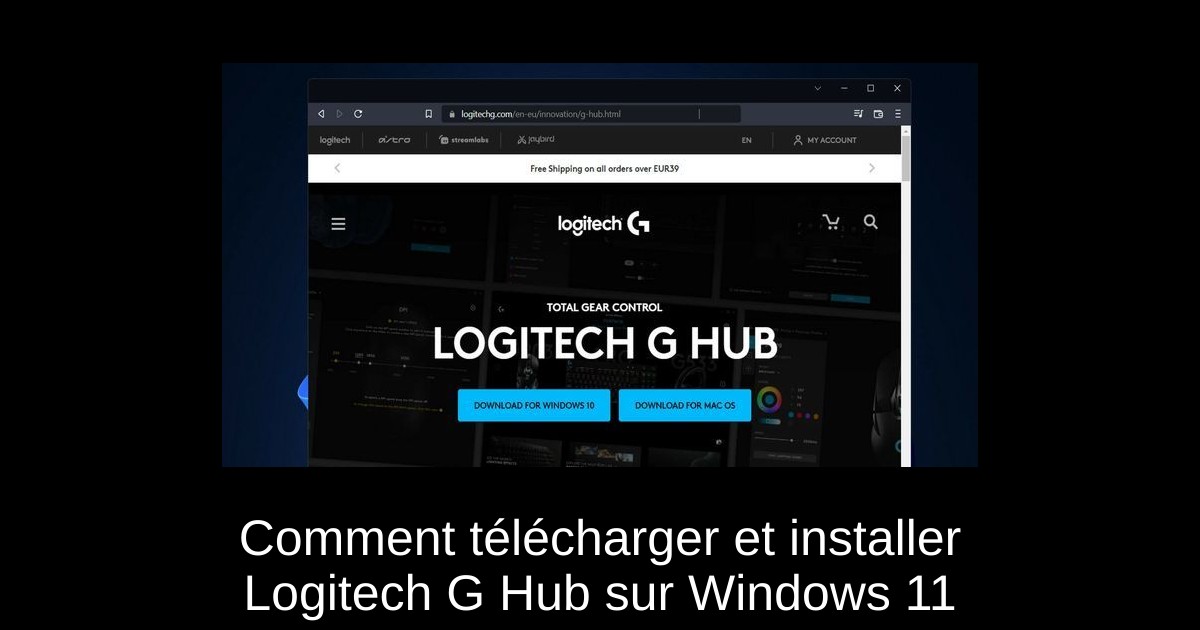 Comment télécharger et installer Logitech G Hub sur Windows 11