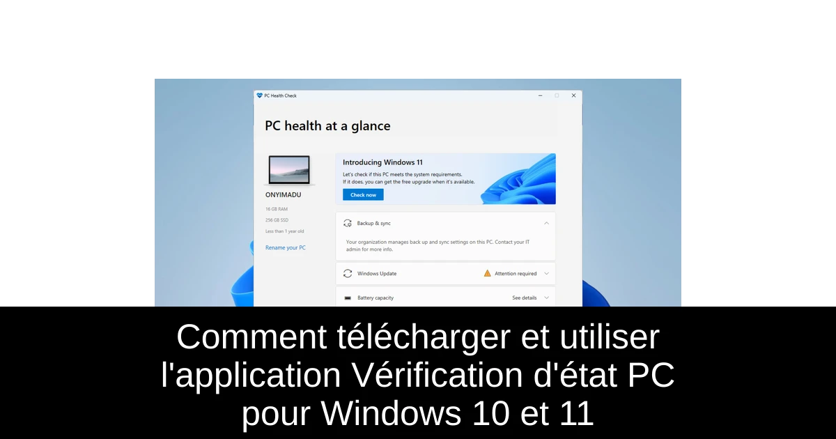 Comment télécharger et utiliser l'application Vérification d'état PC pour Windows 10 et 11