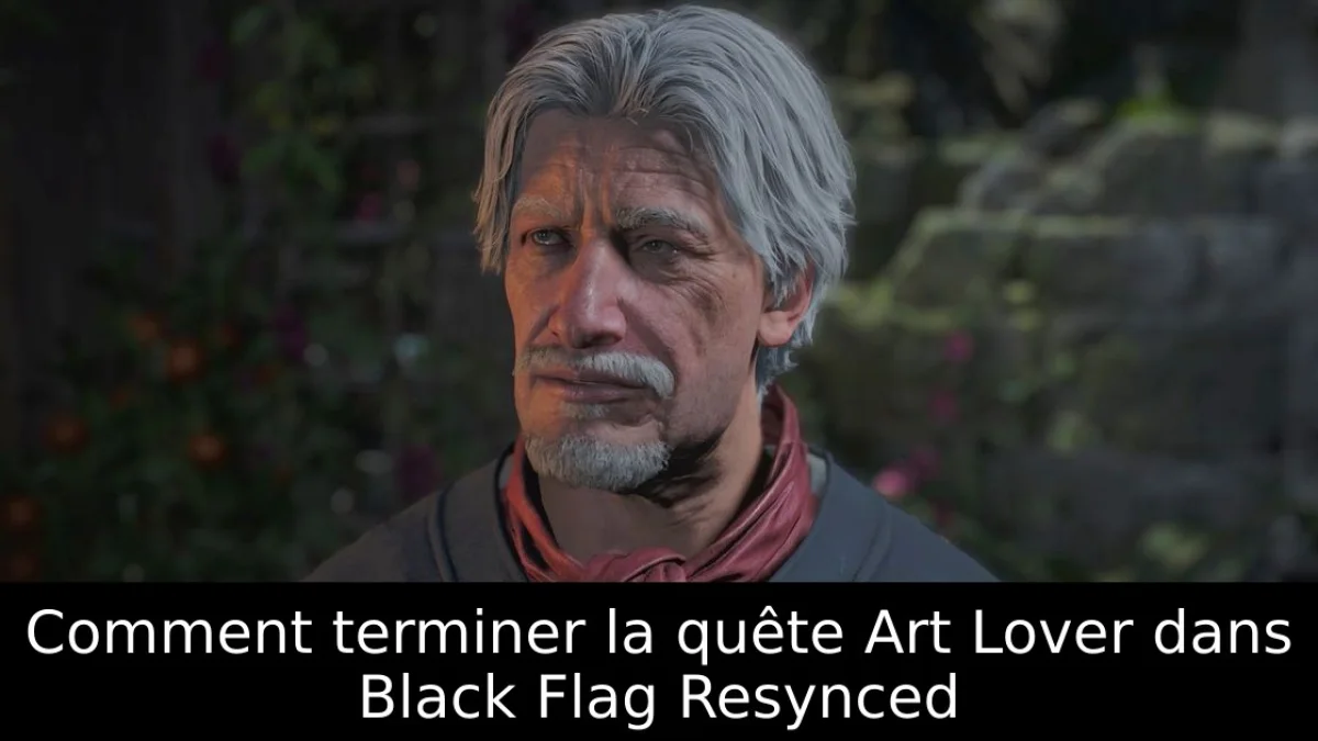 Comment terminer la quête Art Lover dans Black Flag Resynced