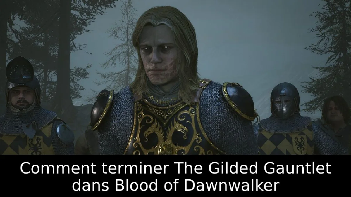 The Gilded Gauntlet : empoisonner, tuer ou drainer Ambrus dans The Blood of Dawnwalker