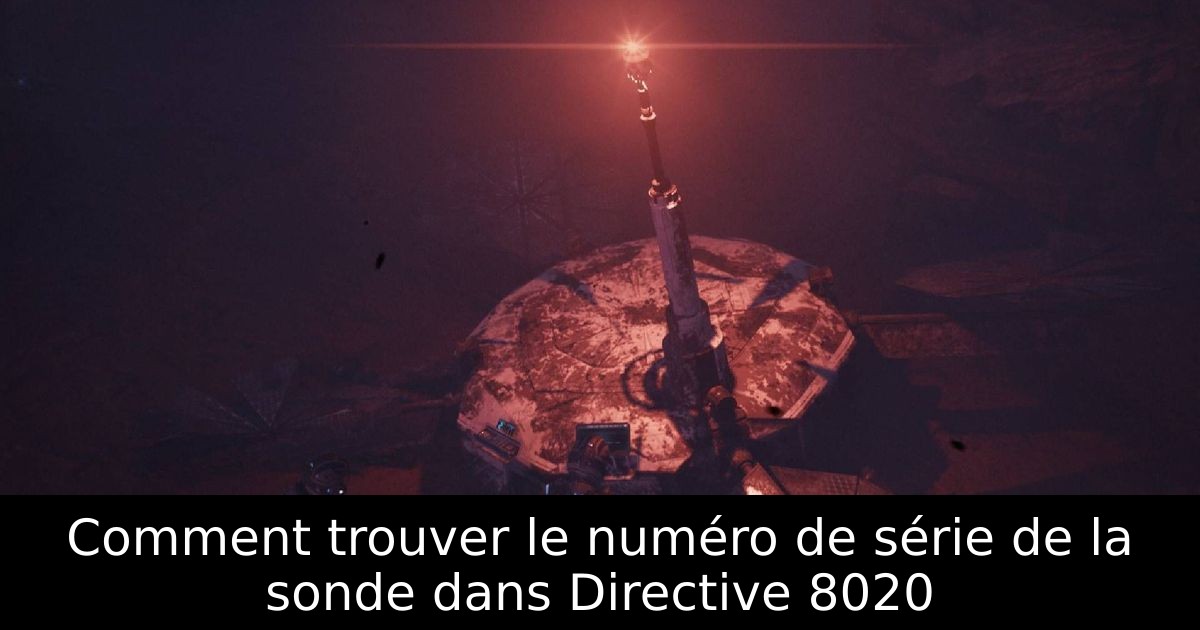 Comment trouver le numéro de série de la sonde dans Directive 8020