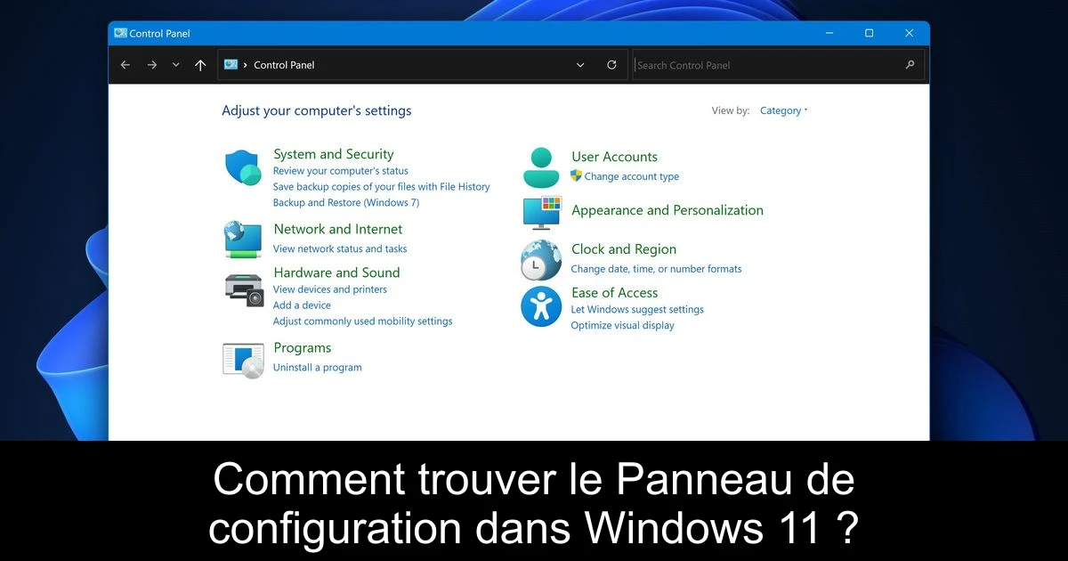 Comment trouver le Panneau de configuration dans Windows 11 ?
