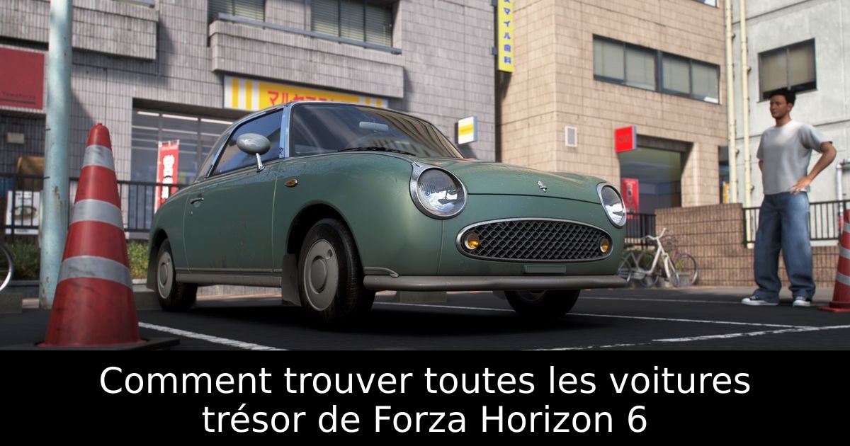 Comment trouver toutes les voitures trésor de Forza Horizon 6