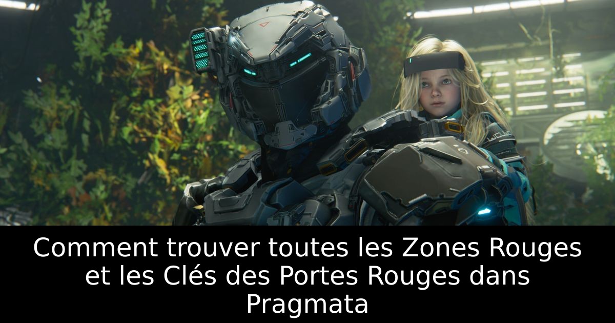 Comment trouver toutes les Zones Rouges et les Clés des Portes Rouges dans Pragmata