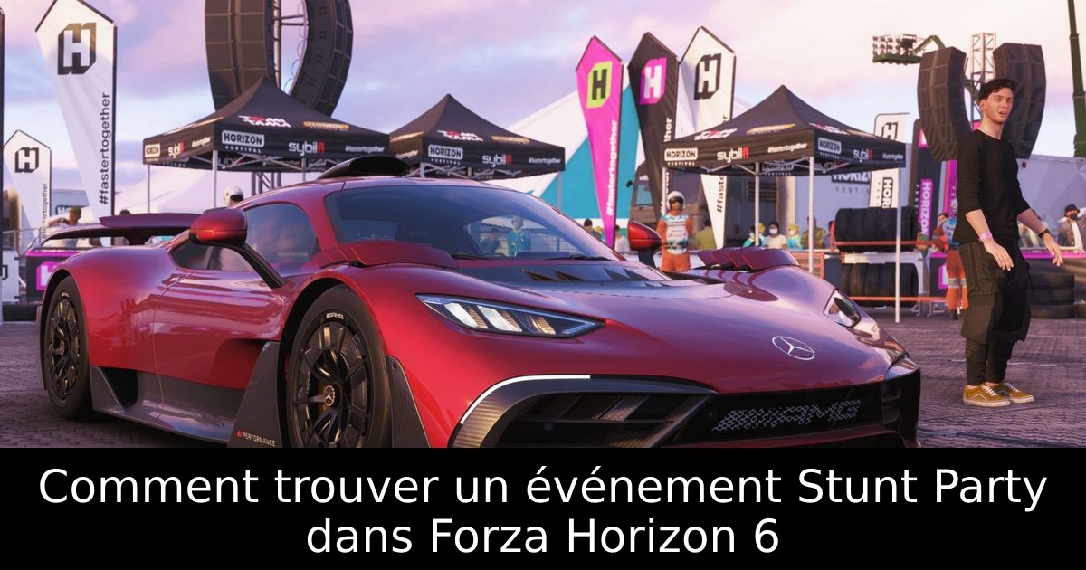 Comment trouver un événement Stunt Party dans Forza Horizon 6