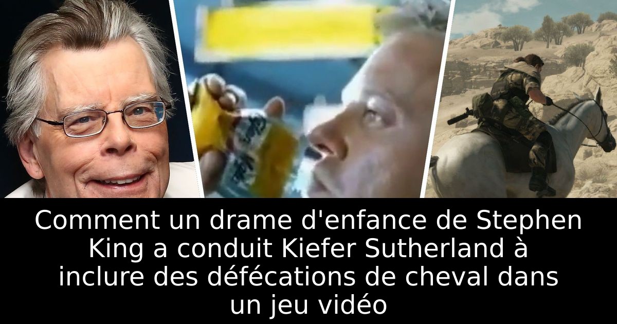Comment un drame d'enfance de Stephen King a conduit Kiefer Sutherland à inclure des défécations de cheval dans un jeu vidéo