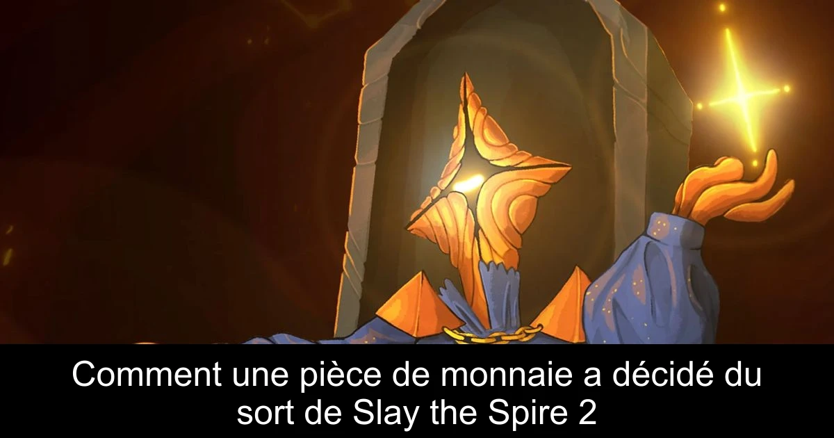 Comment une pièce de monnaie a décidé du sort de Slay the Spire 2