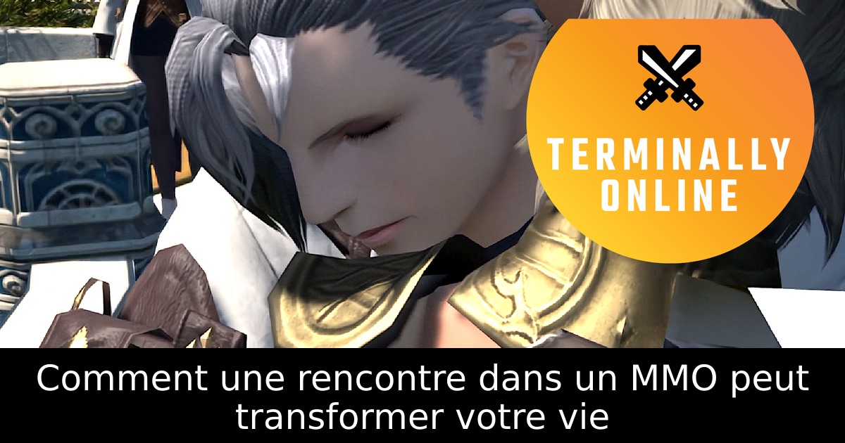 Comment une rencontre dans un MMO peut transformer votre vie
