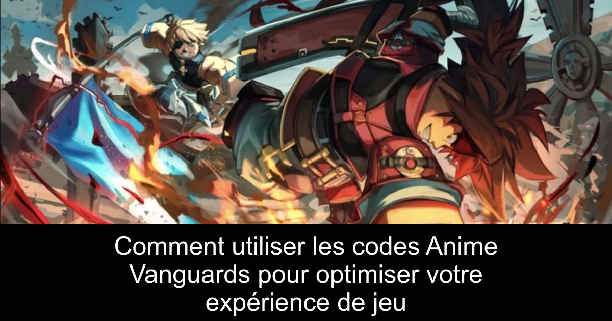 Comment utiliser les codes Anime Vanguards pour optimiser votre expérience de jeu