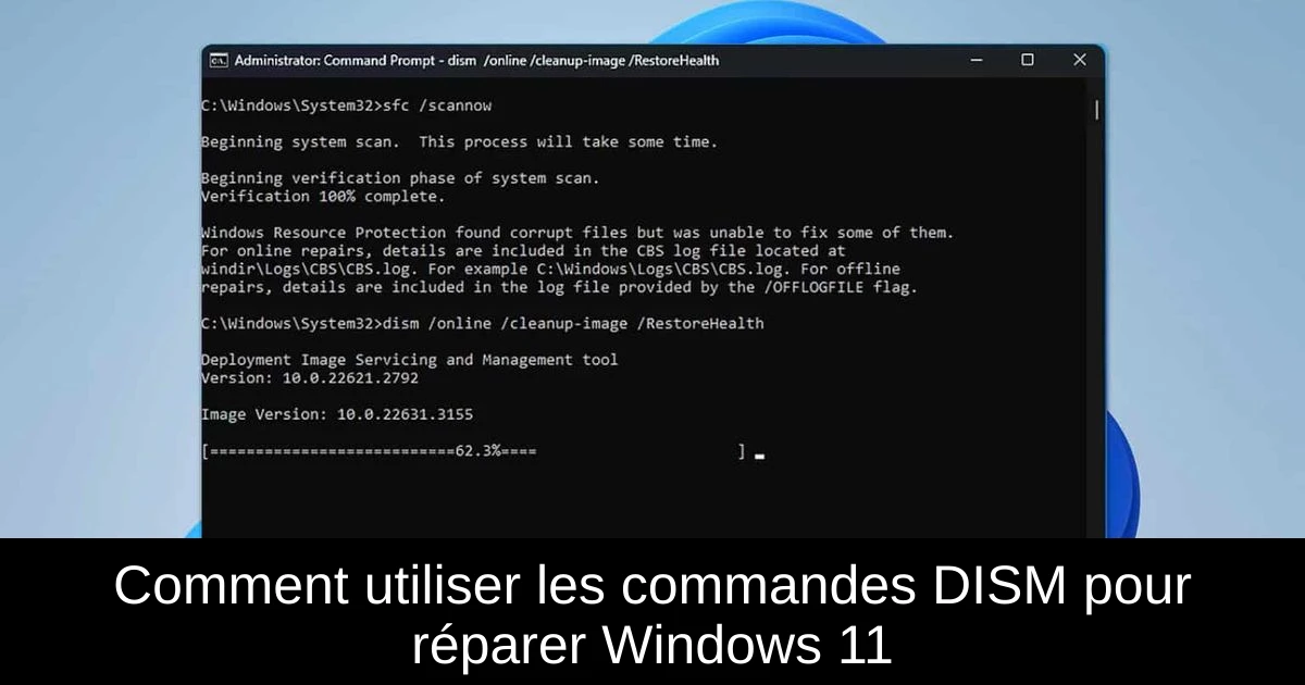 Comment utiliser les commandes DISM pour réparer Windows 11
