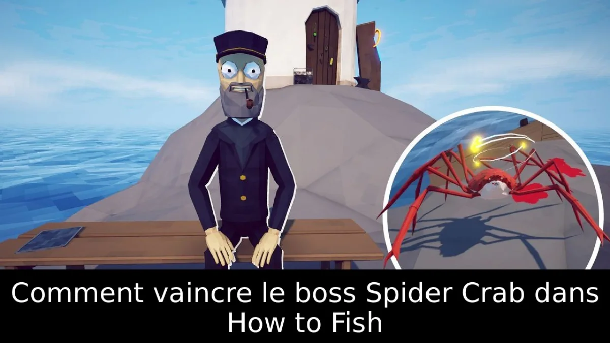 Comment vaincre le boss Spider Crab dans How to Fish