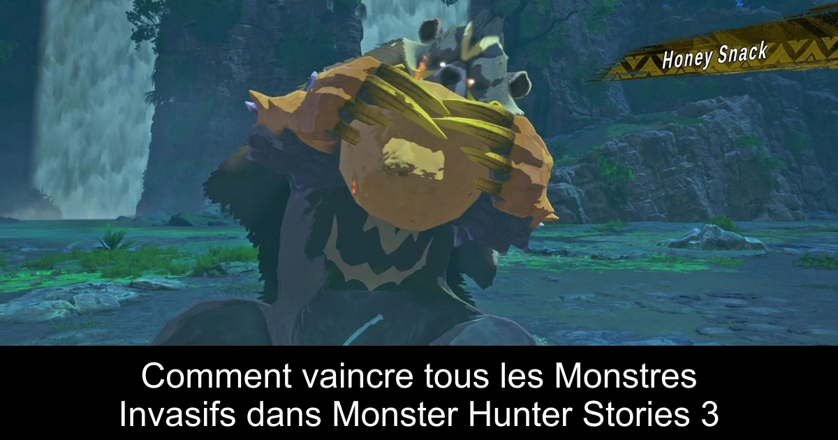 Comment vaincre tous les Monstres Invasifs dans Monster Hunter Stories 3