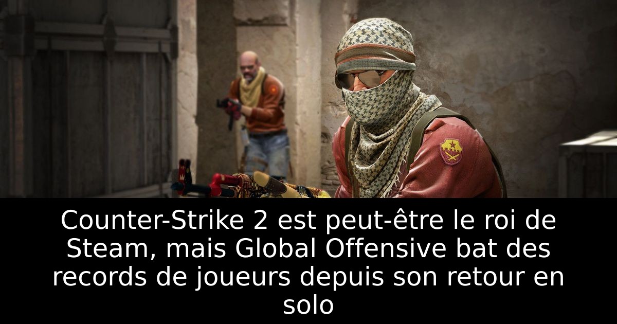 Counter-Strike 2 est peut-être le roi de Steam, mais Global Offensive bat des records de joueurs depuis son retour en solo