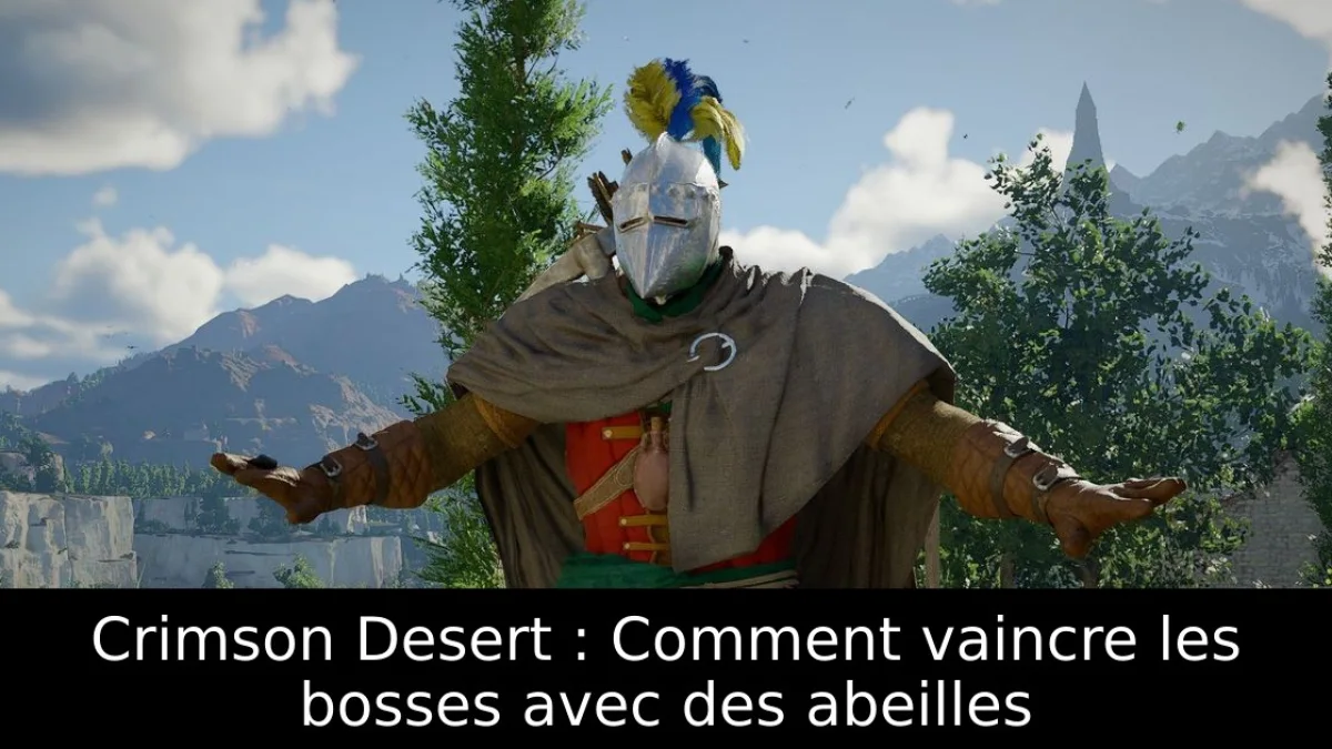 Crimson Desert : Comment vaincre les bosses avec des abeilles