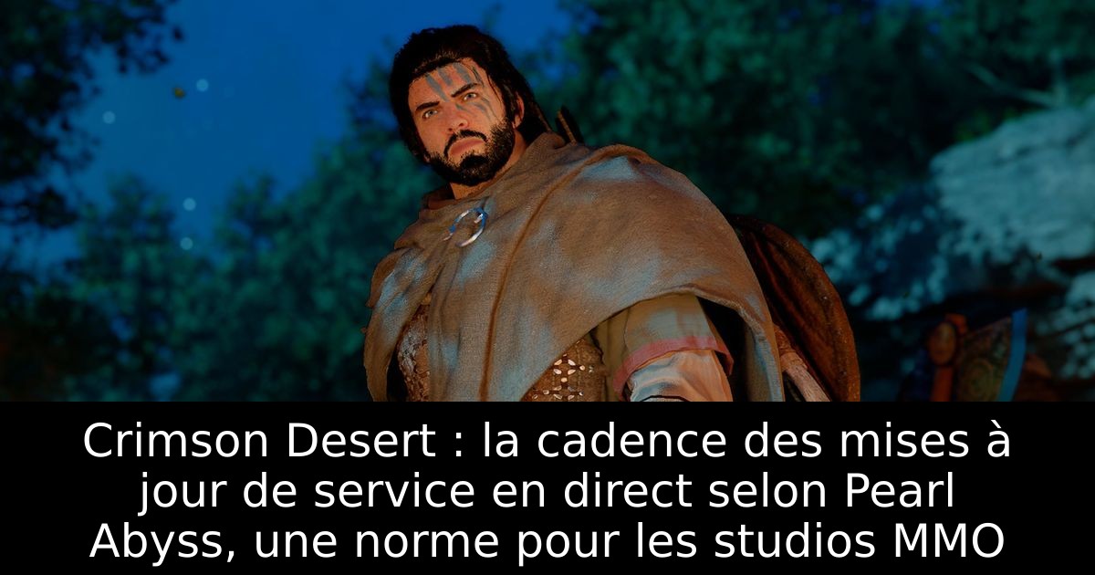 Crimson Desert : la cadence des mises à jour de service en direct selon Pearl Abyss, une norme pour les studios MMO