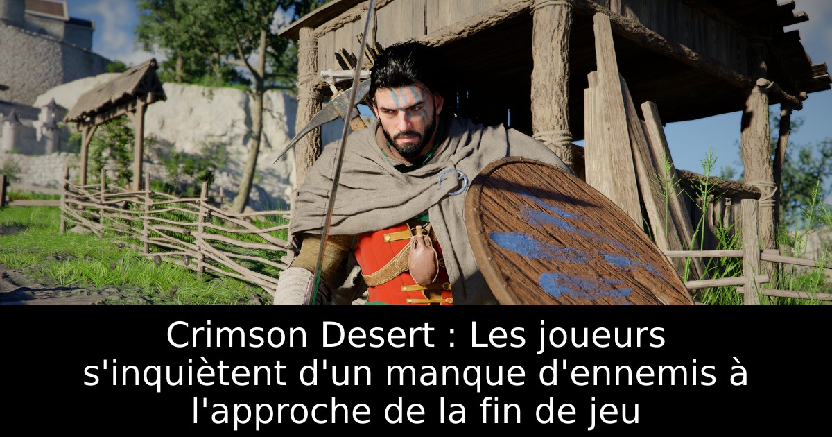 Crimson Desert : Les joueurs s'inquiètent d'un manque d'ennemis à l'approche de la fin de jeu
