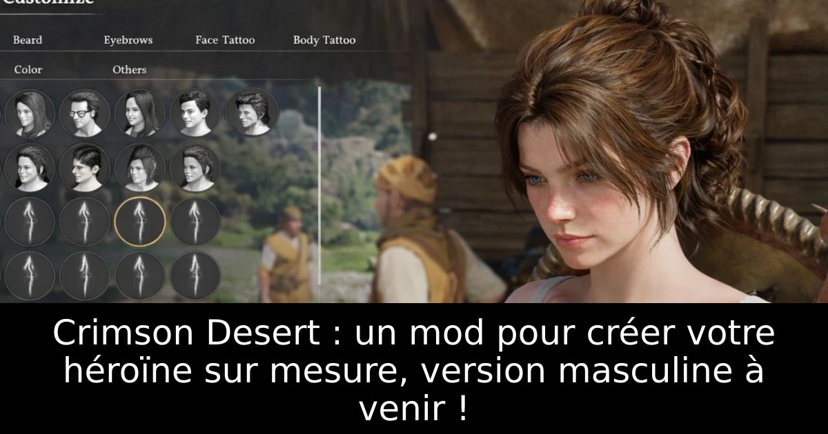 Crimson Desert : un mod pour créer votre héroïne sur mesure, version masculine à venir !