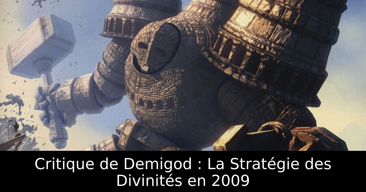 Critique de Demigod : La Stratégie des Divinités en 2009