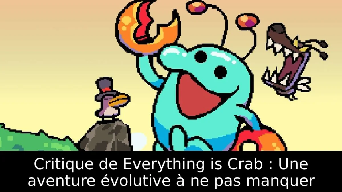 Critique de Everything is Crab : Une aventure évolutive à ne pas manquer