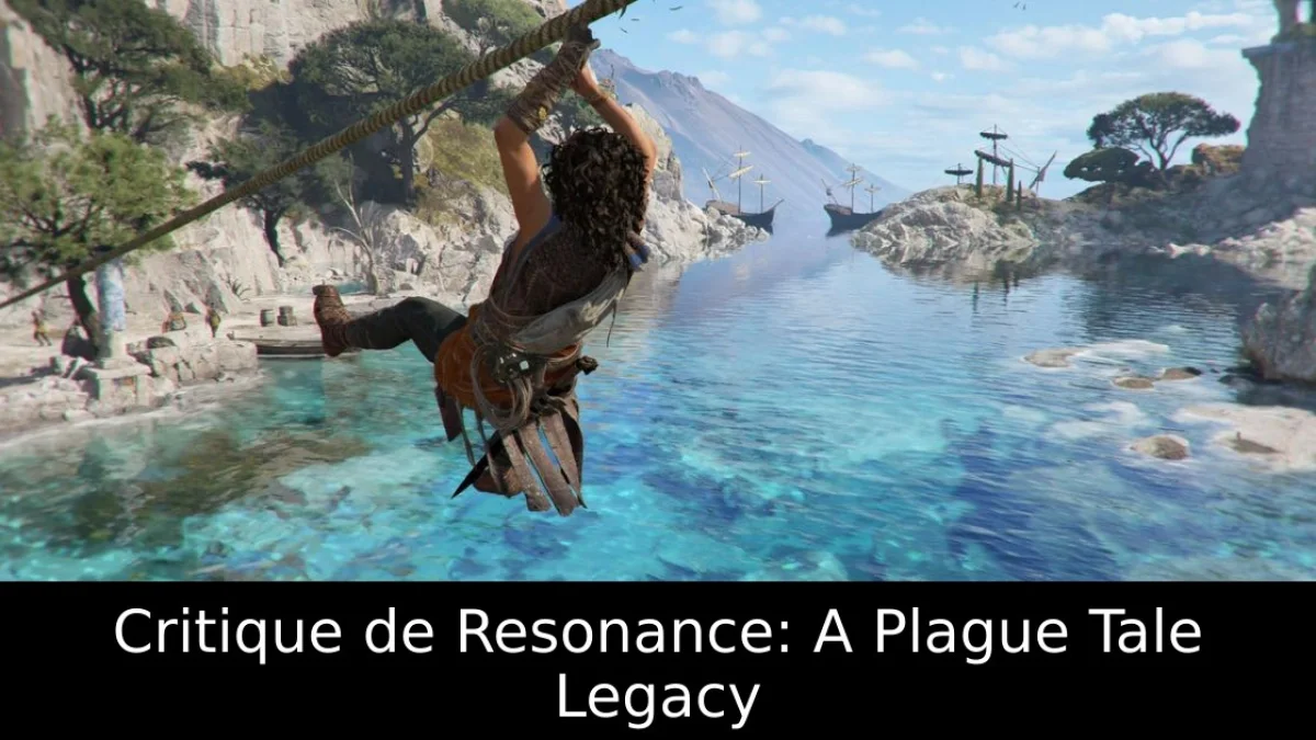 Critique de Resonance: A Plague Tale Legacy