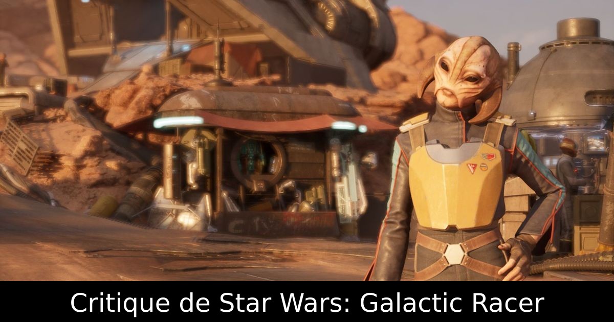 Critique de Star Wars: Galactic Racer
