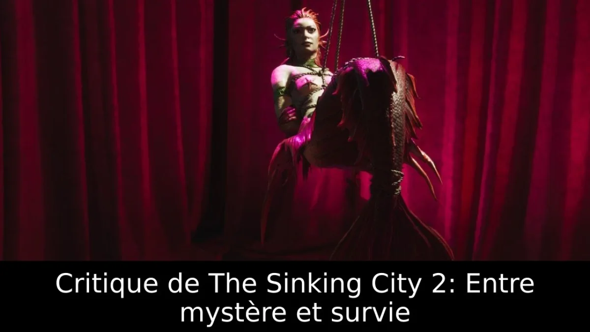 Critique de The Sinking City 2: Entre mystère et survie