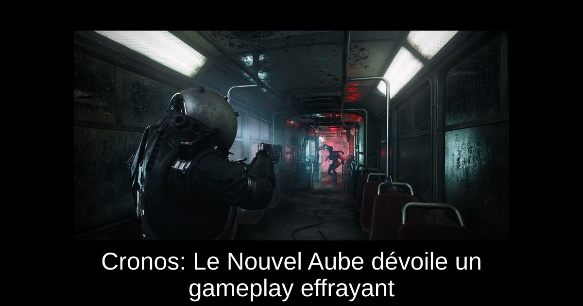 Cronos: Le Nouvel Aube dévoile un gameplay effrayant