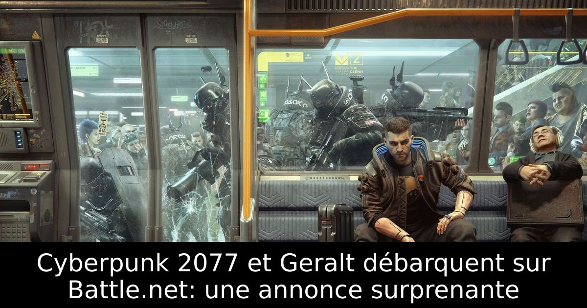 Cyberpunk 2077 et Geralt débarquent sur Battle.net: une annonce surprenante