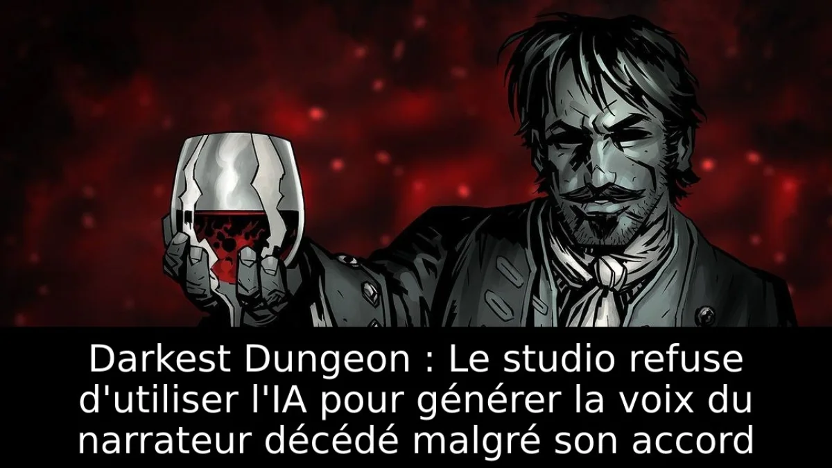 Darkest Dungeon : Le studio refuse d'utiliser l'IA pour générer la voix du narrateur décédé malgré son accord