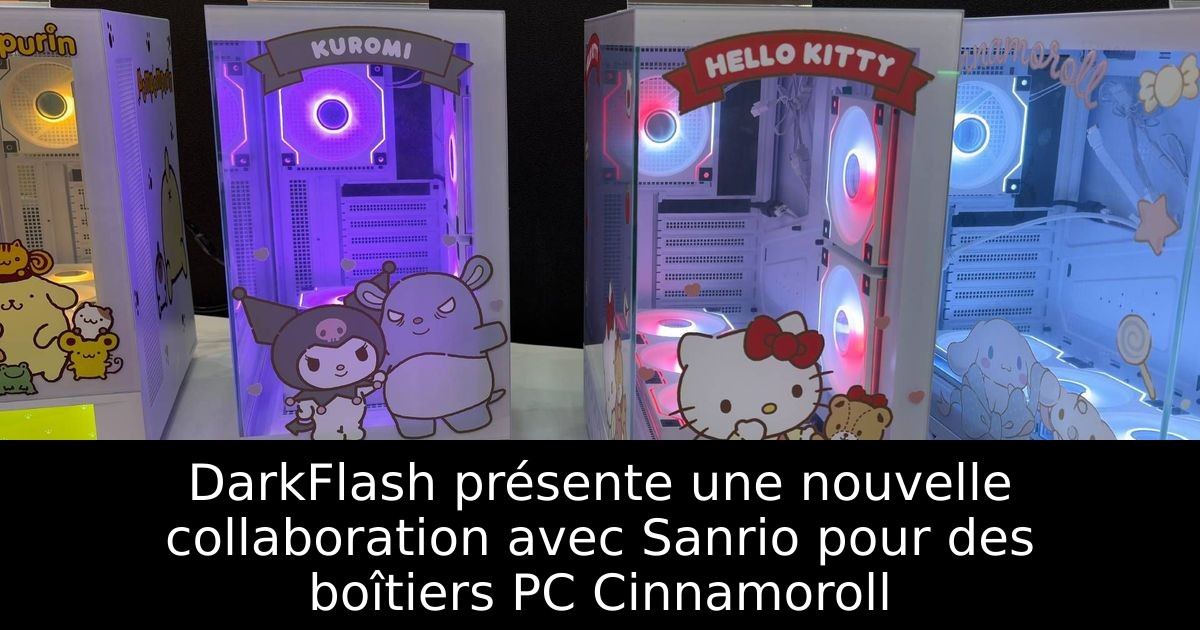 DarkFlash présente une nouvelle collaboration avec Sanrio pour des boîtiers PC Cinnamoroll