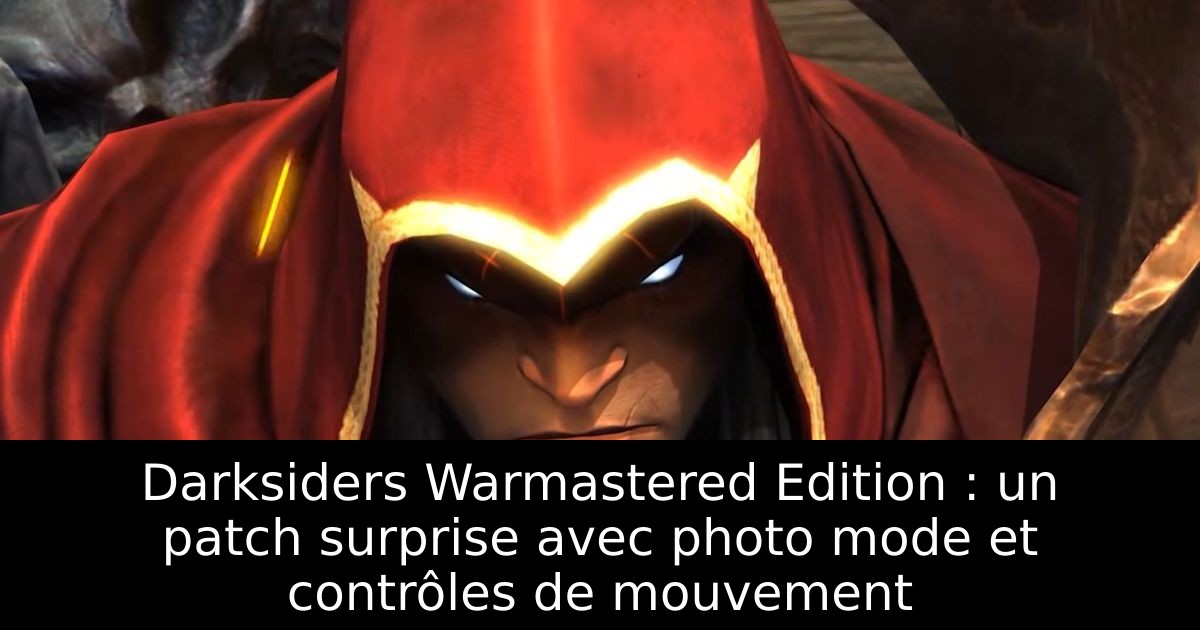 Darksiders Warmastered Edition : un patch surprise avec photo mode et contrôles de mouvement