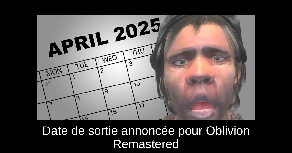 Date de sortie annoncée pour Oblivion Remastered
