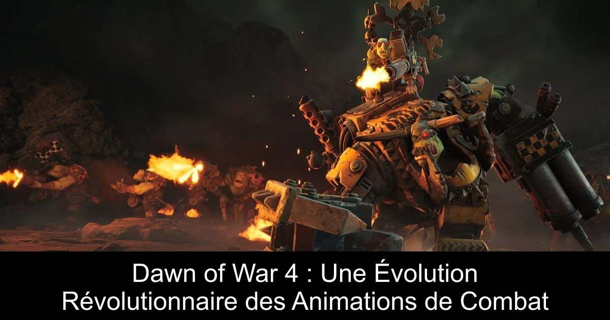 Dawn of War 4 : Une Évolution Révolutionnaire des Animations de Combat